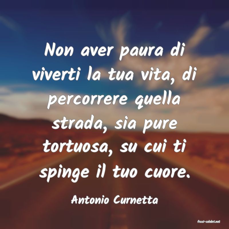 frasi di  Antonio Curnetta
