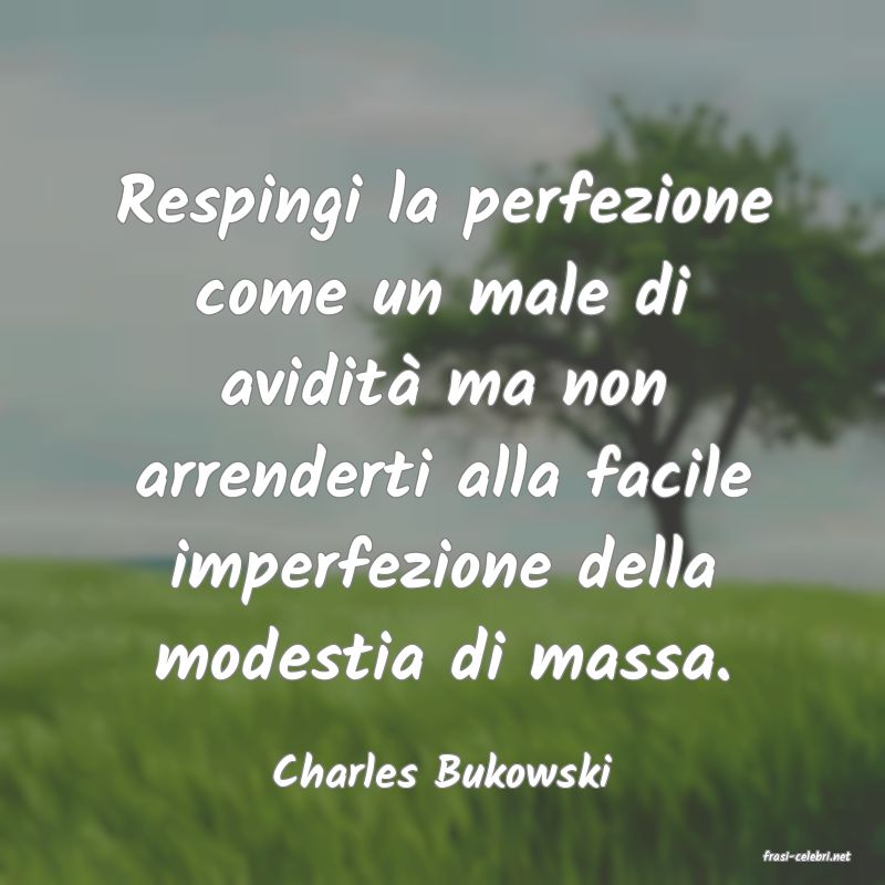 frasi di  Charles Bukowski

