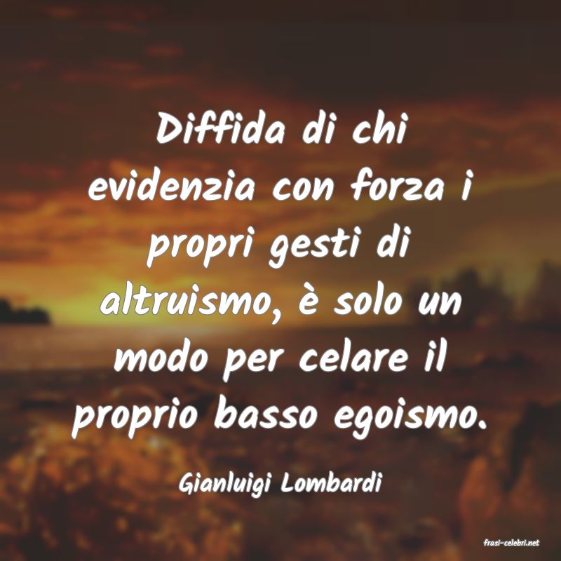 frasi di  Gianluigi Lombardi
