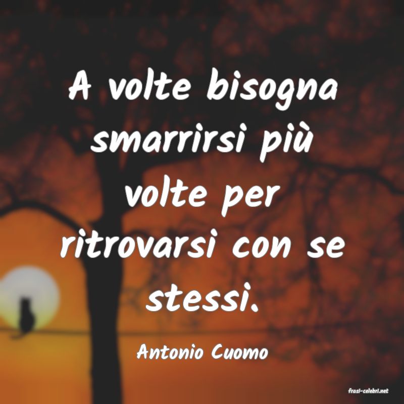 frasi di  Antonio Cuomo
