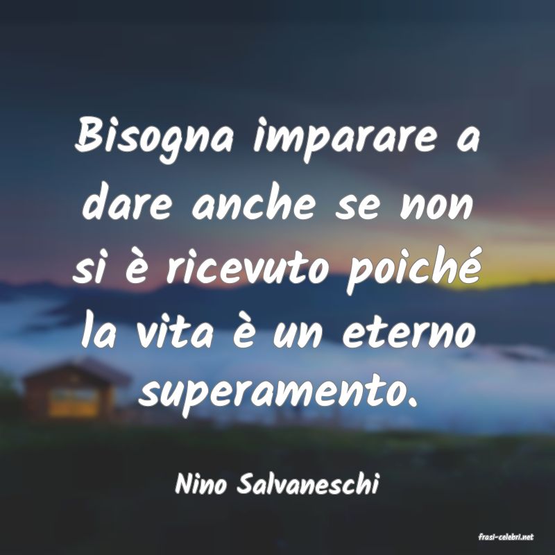 frasi di  Nino Salvaneschi
