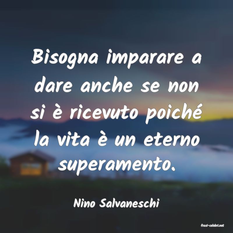frasi di  Nino Salvaneschi
