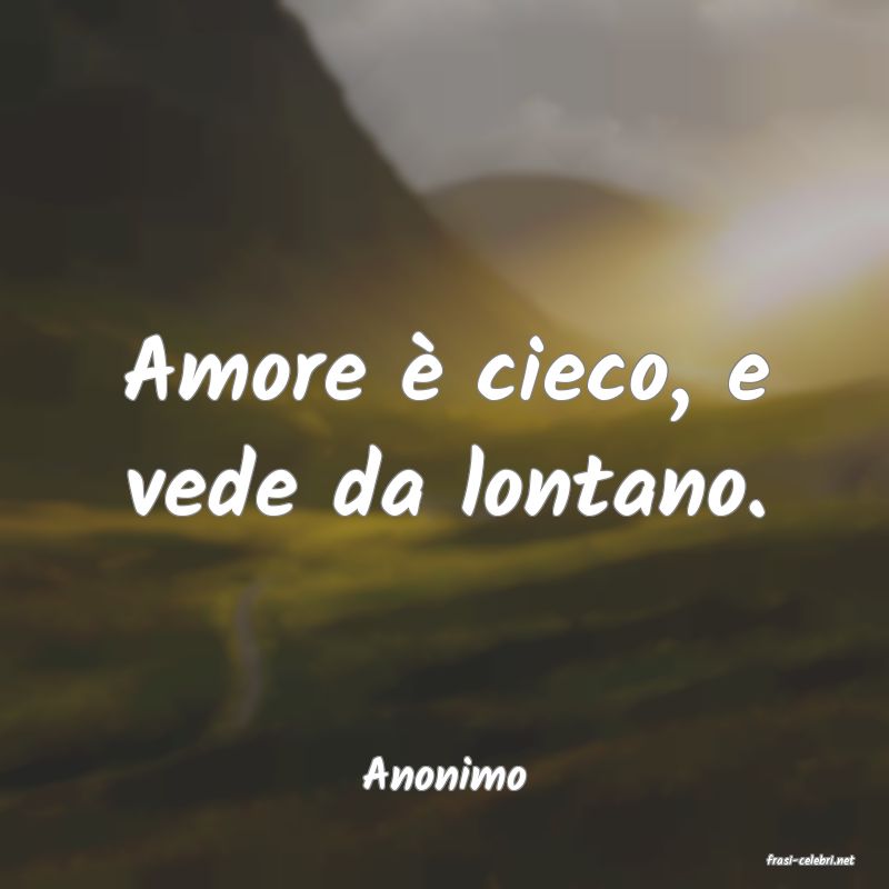 frasi di  Anonimo
