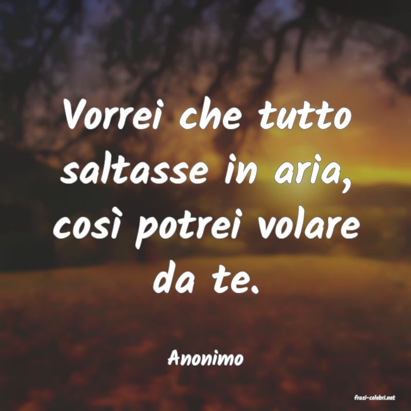 frasi di  Anonimo

