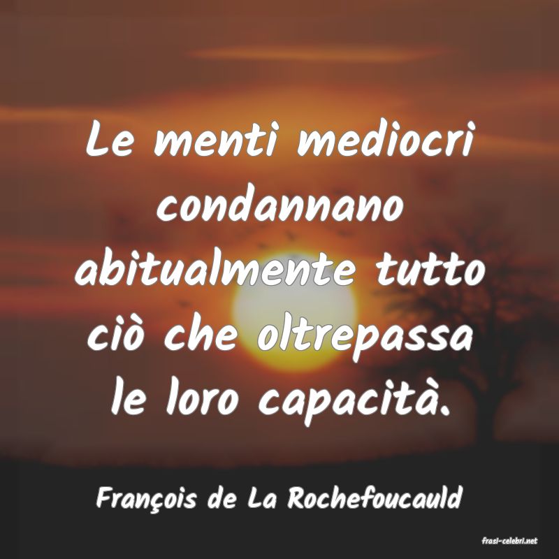 frasi di Fran�ois de La Rochefoucauld