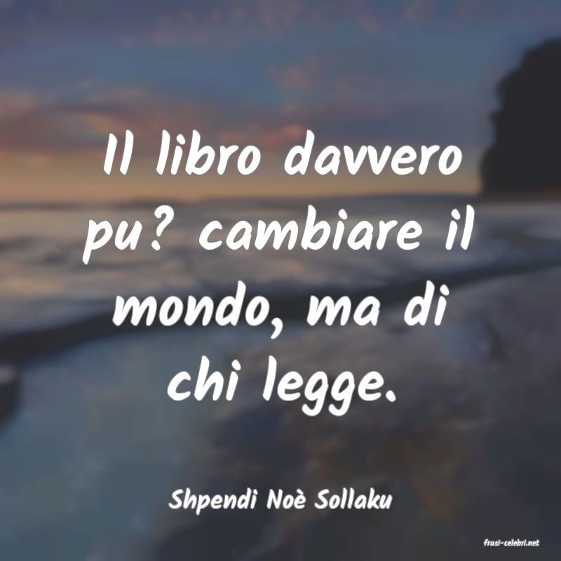 frasi di Shpendi No Sollaku