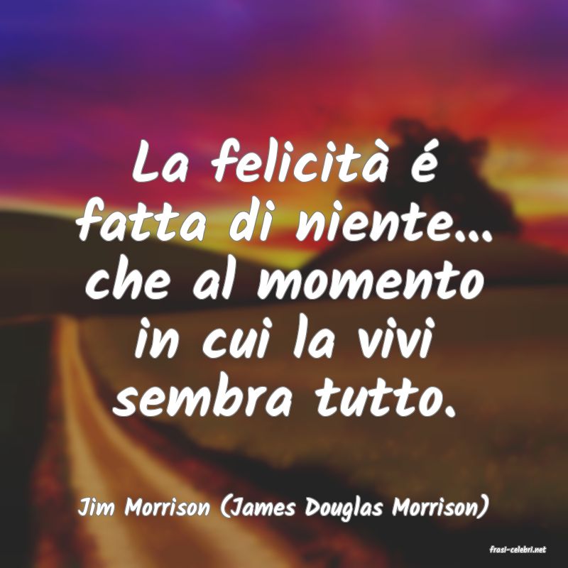 frasi di Jim Morrison (James Douglas Morrison)