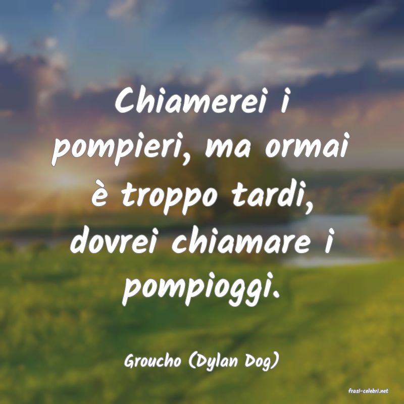 frasi di Groucho (Dylan Dog)