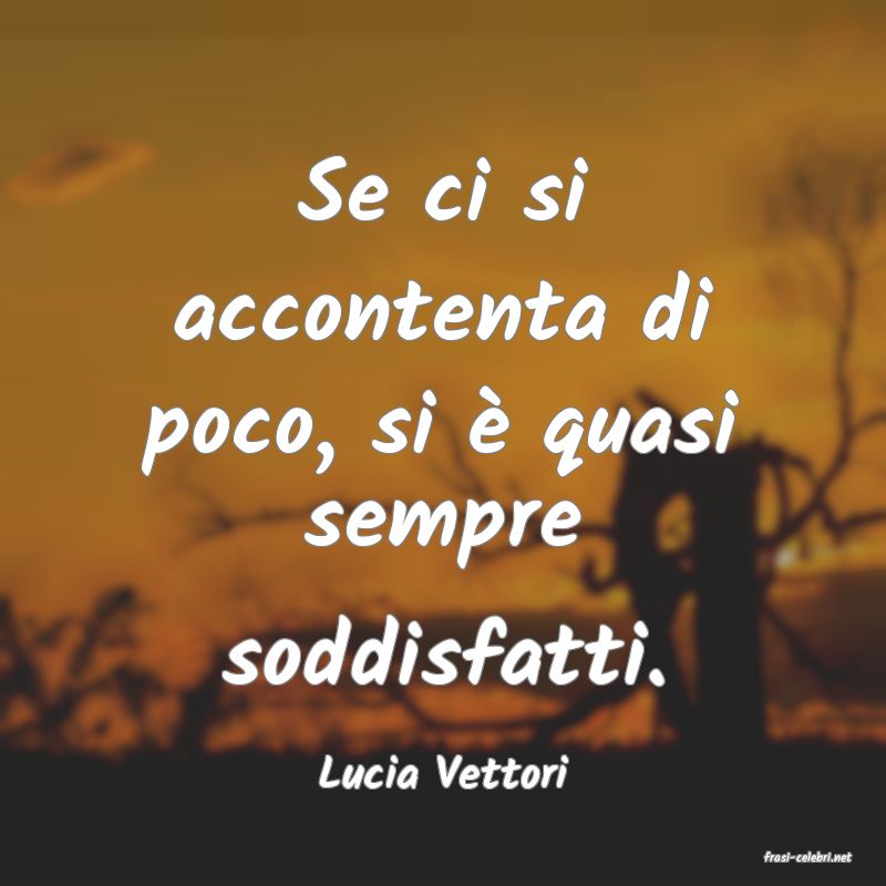 frasi di  Lucia Vettori

