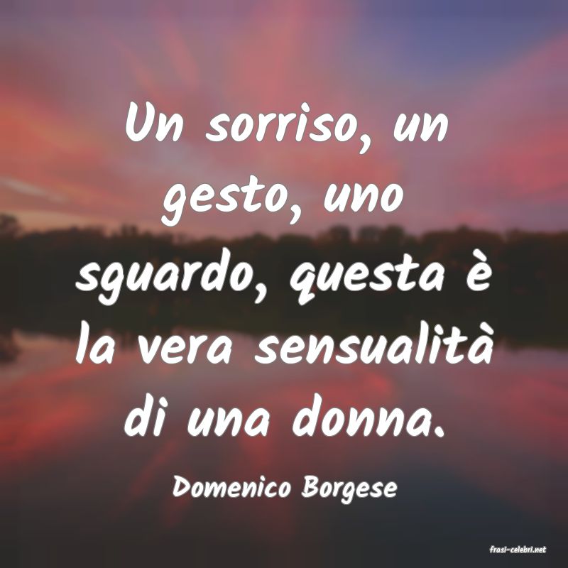 frasi di  Domenico Borgese
