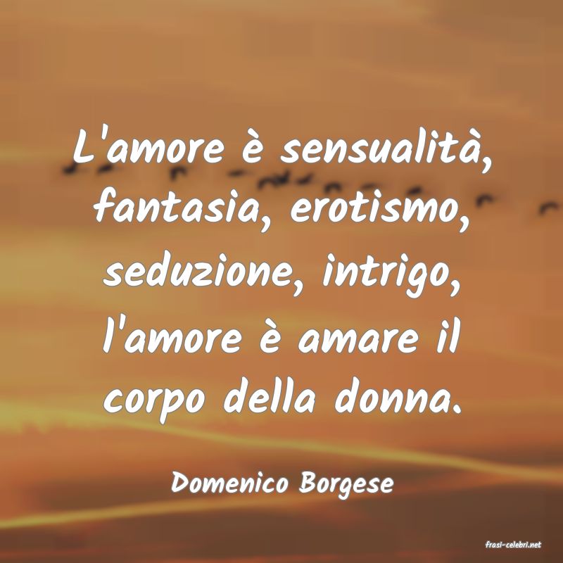 frasi di  Domenico Borgese
