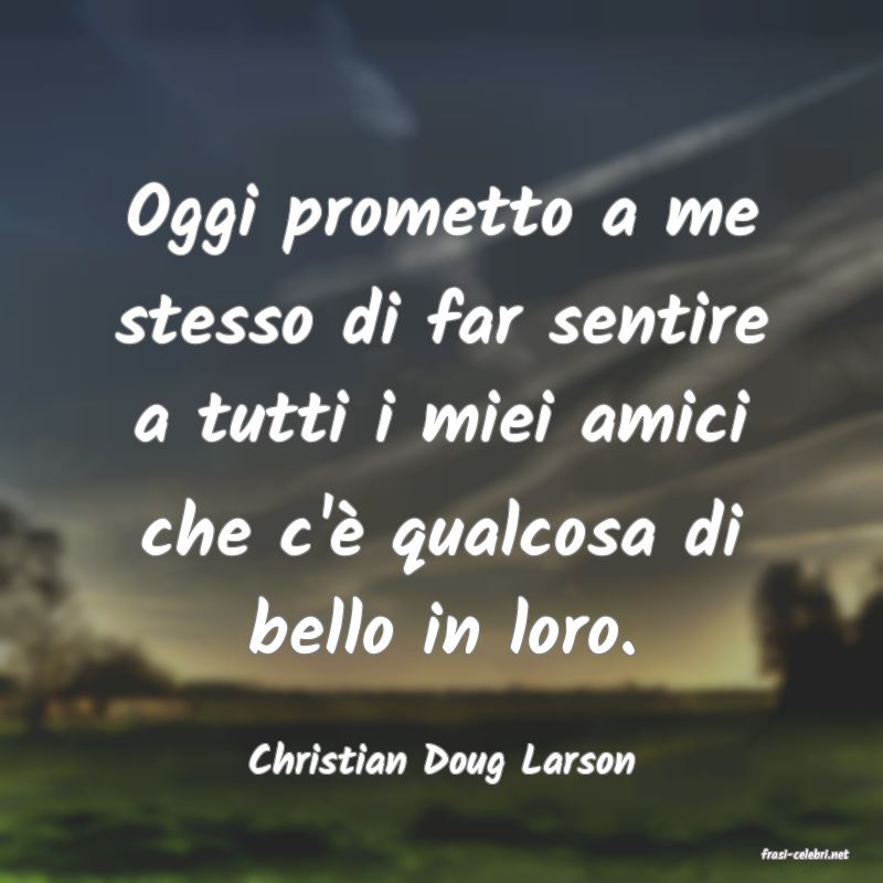 frasi di  Christian Doug Larson
