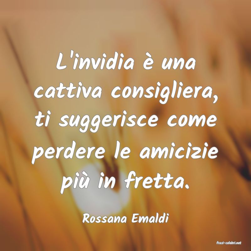 frasi di  Rossana Emaldi
