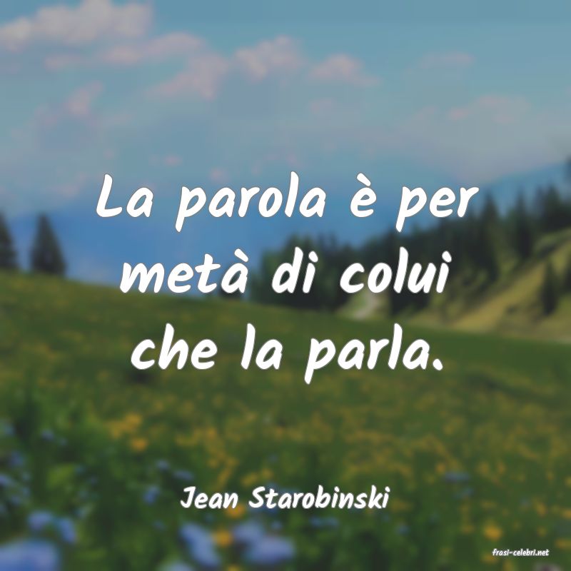 frasi di  Jean Starobinski
