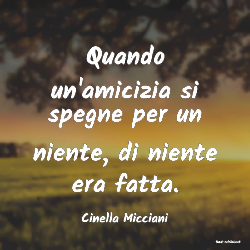 frasi di  Cinella Micciani
