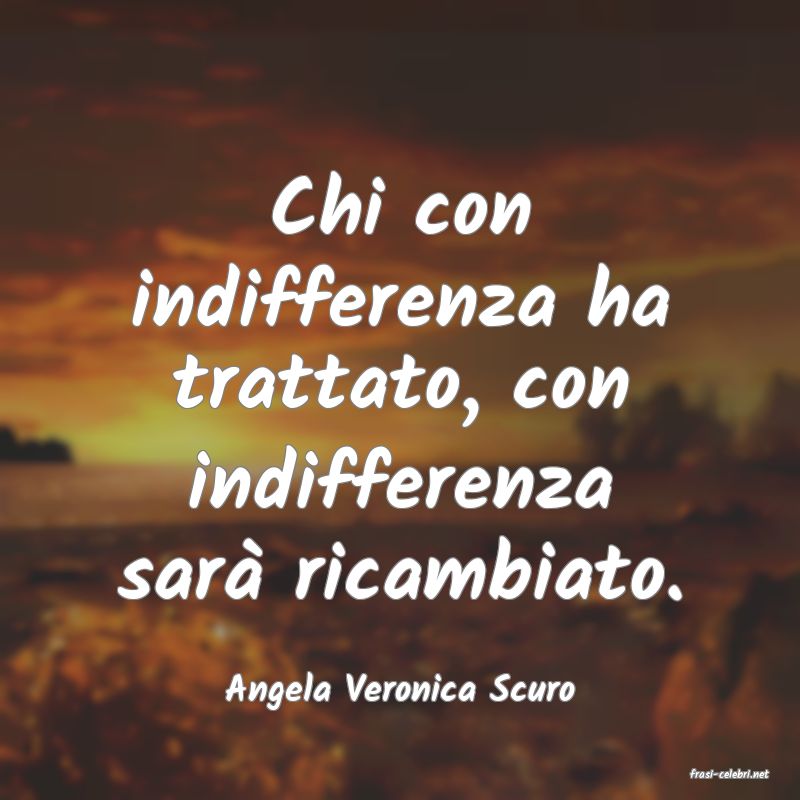 frasi di  Angela Veronica Scuro
