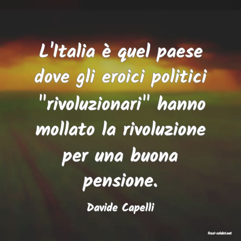 frasi di  Davide Capelli
