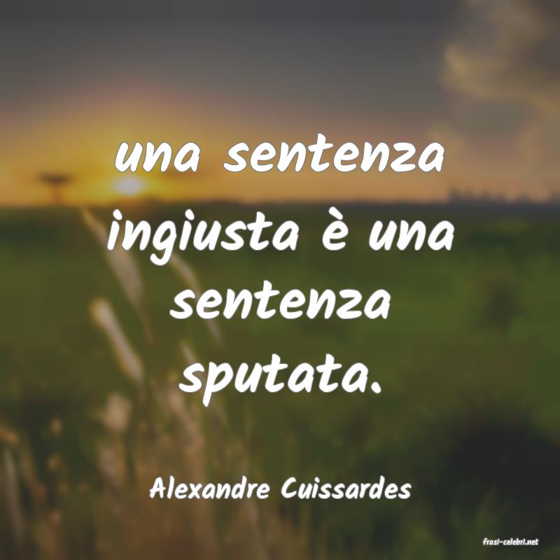 frasi di  Alexandre Cuissardes
