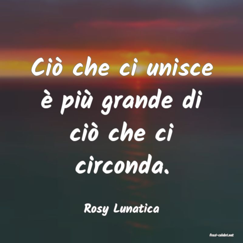 frasi di  Rosy Lunatica
