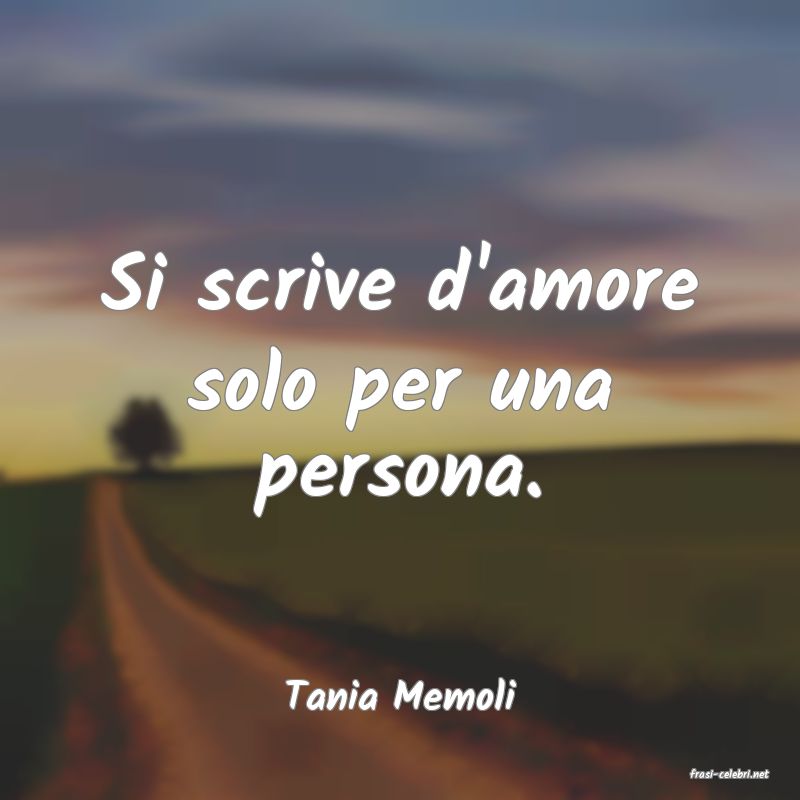 frasi di  Tania Memoli
