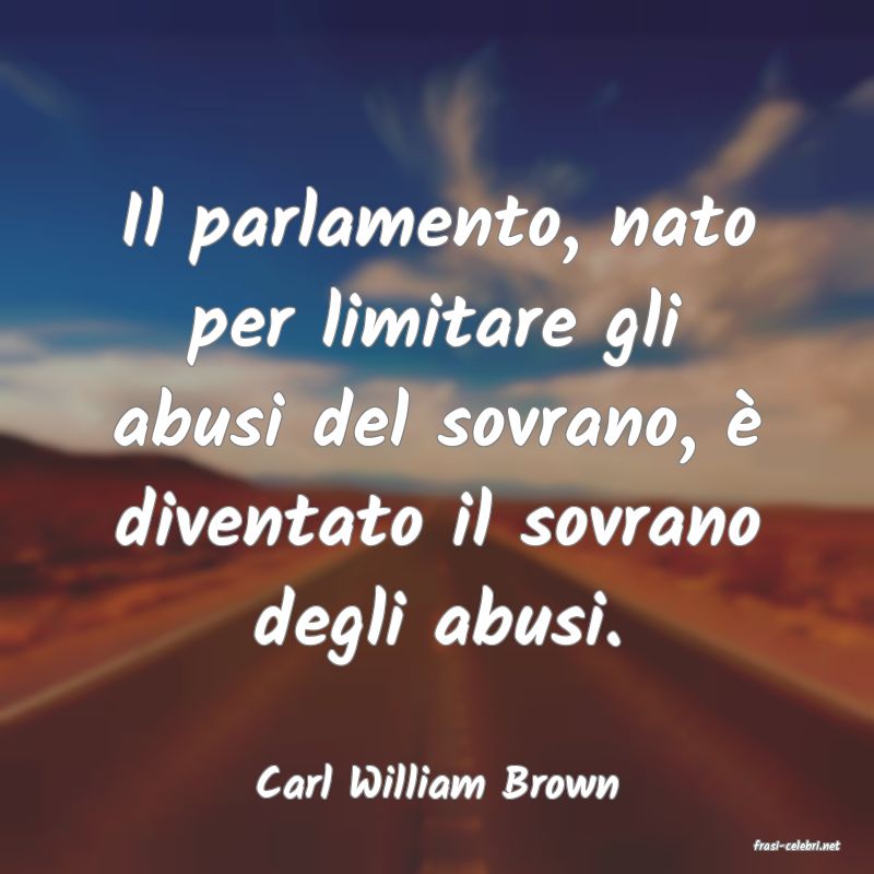 frasi di Carl William Brown