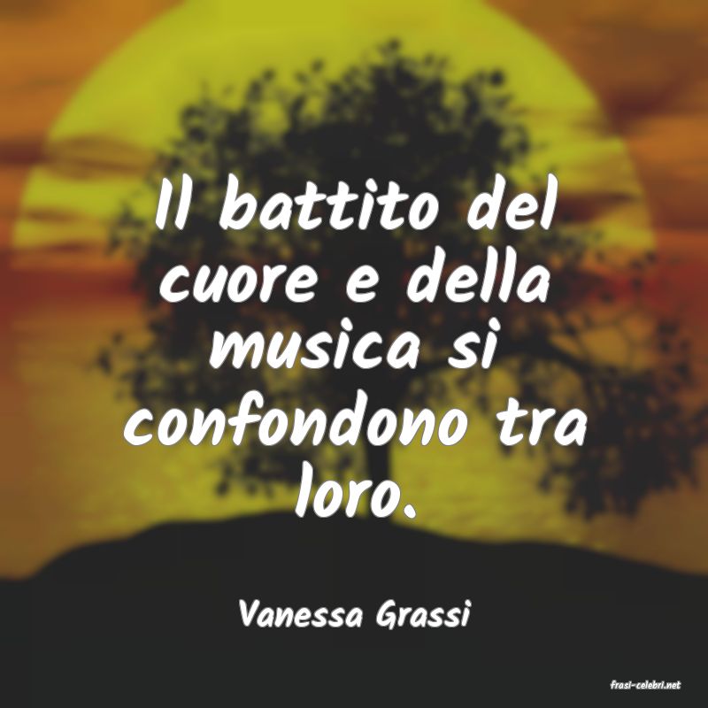 frasi di  Vanessa Grassi
