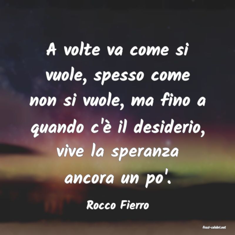 frasi di  Rocco Fierro
