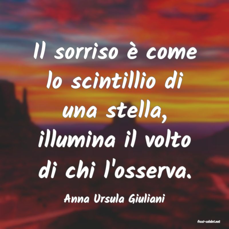 frasi di  Anna Ursula Giuliani
