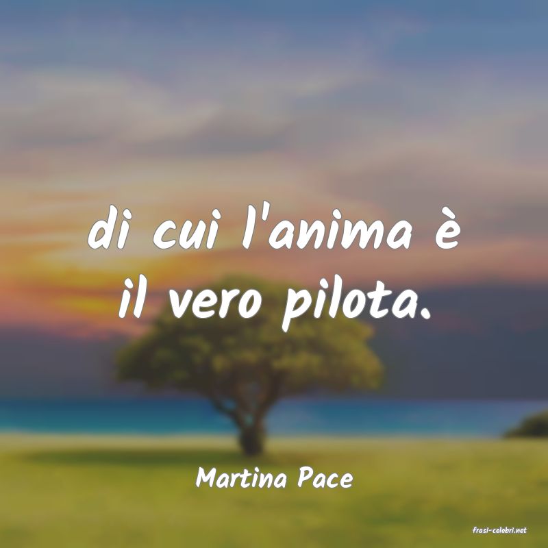 frasi di  Martina Pace
