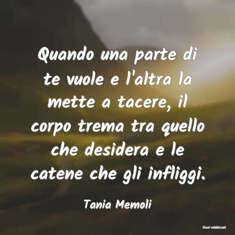 frasi di  Tania Memoli
