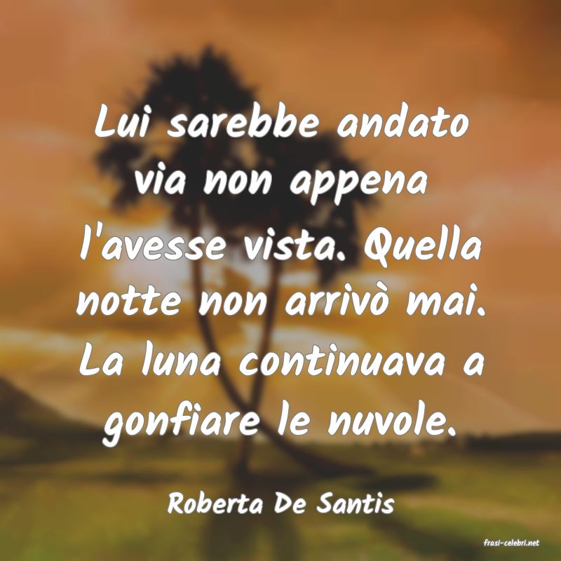 frasi di Roberta De Santis