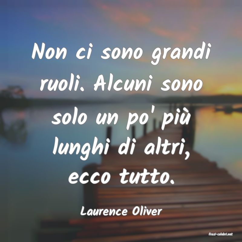 frasi di  Laurence Oliver
