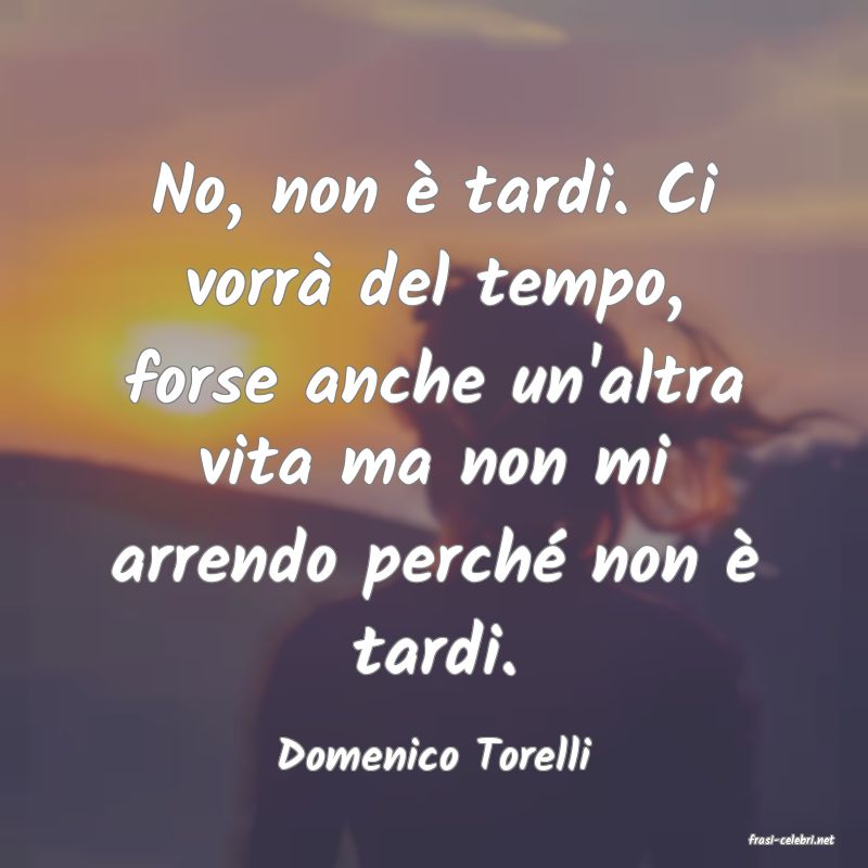 frasi di  Domenico Torelli
