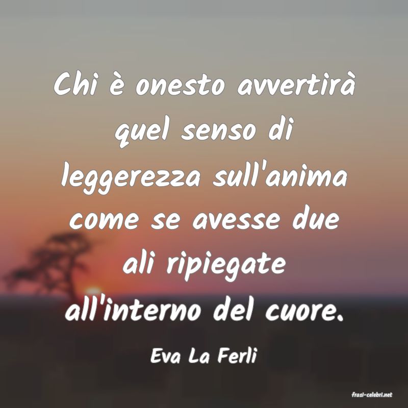 frasi di  Eva La Ferli
