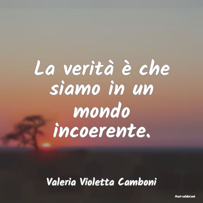 frasi di Valeria Violetta Camboni