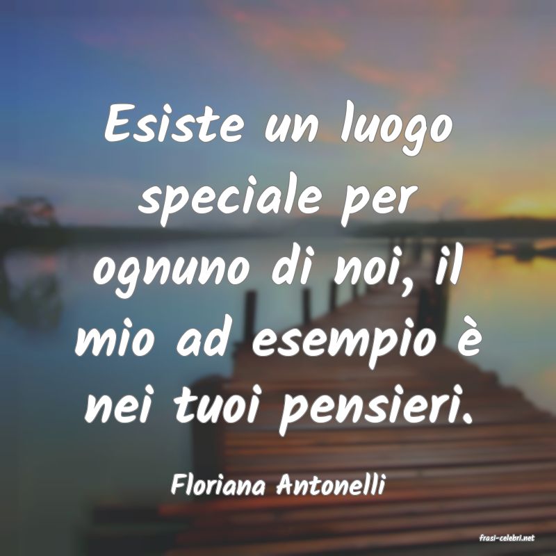 frasi di  Floriana Antonelli
