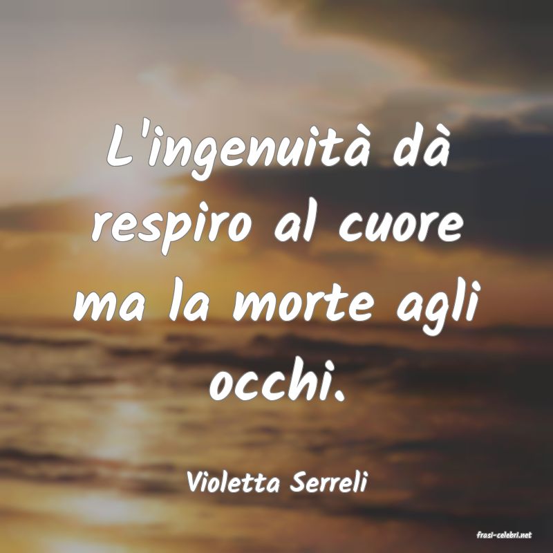 frasi di  Violetta Serreli
