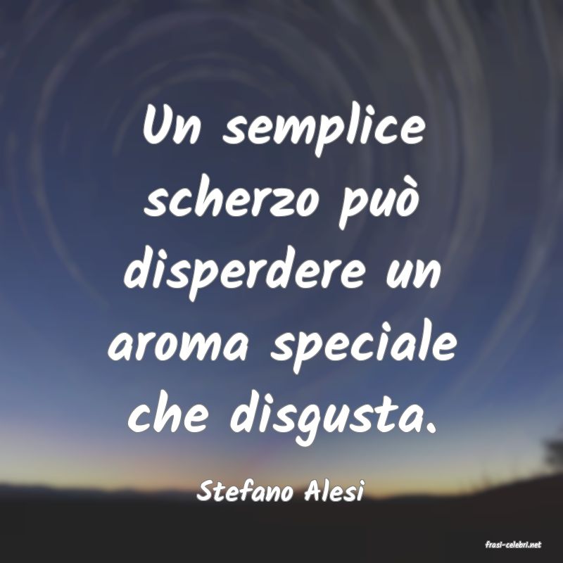 frasi di  Stefano Alesi
