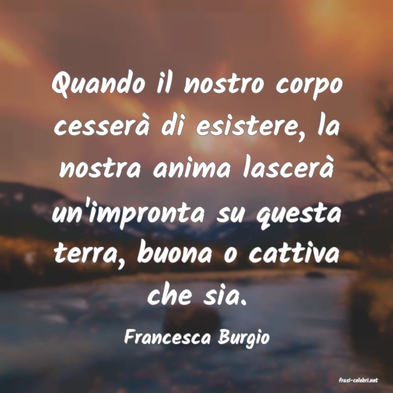 frasi di  Francesca Burgio
