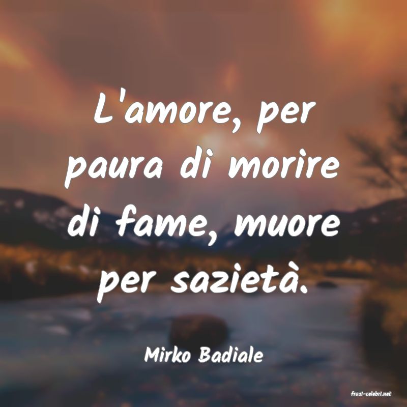 frasi di  Mirko Badiale

