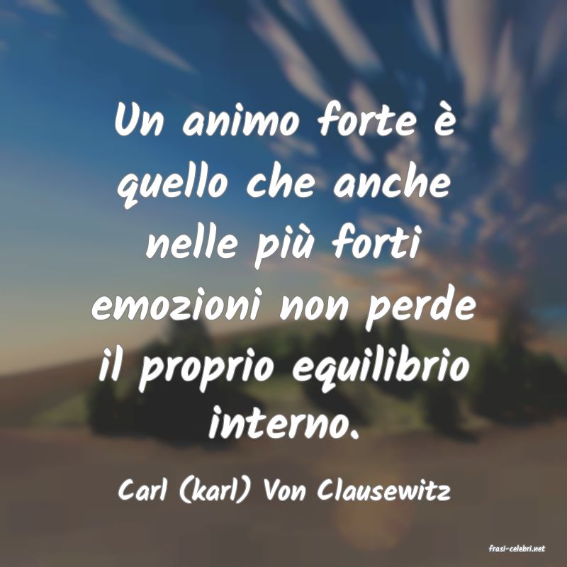 frasi di  Carl (karl) Von Clausewitz

