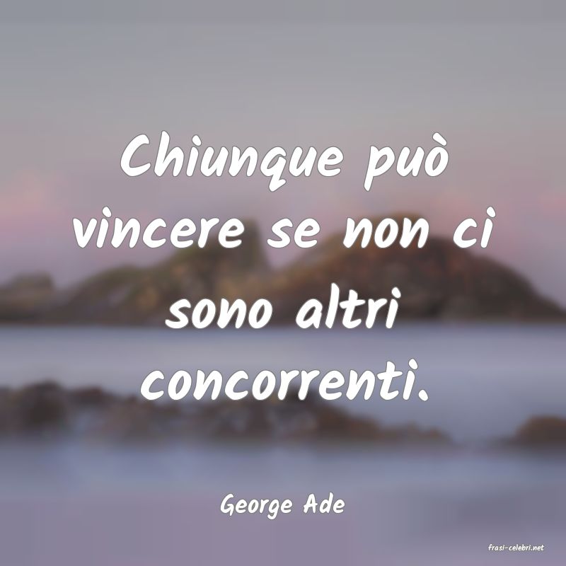 frasi di George Ade
