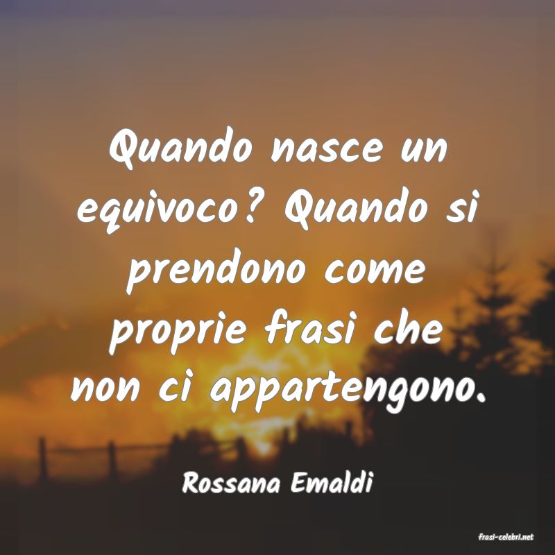 frasi di  Rossana Emaldi
