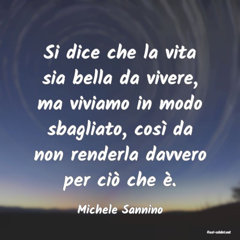frasi di  Michele Sannino
