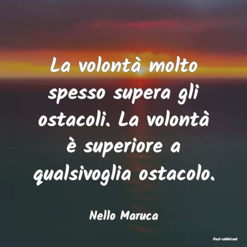 frasi di  Nello Maruca
