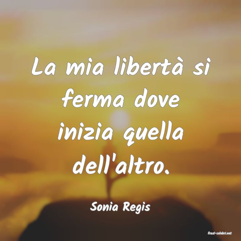frasi di  Sonia Regis

