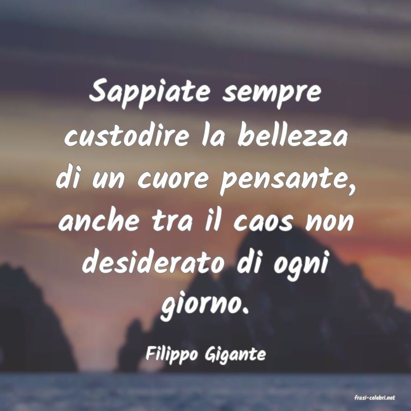frasi di  Filippo Gigante
