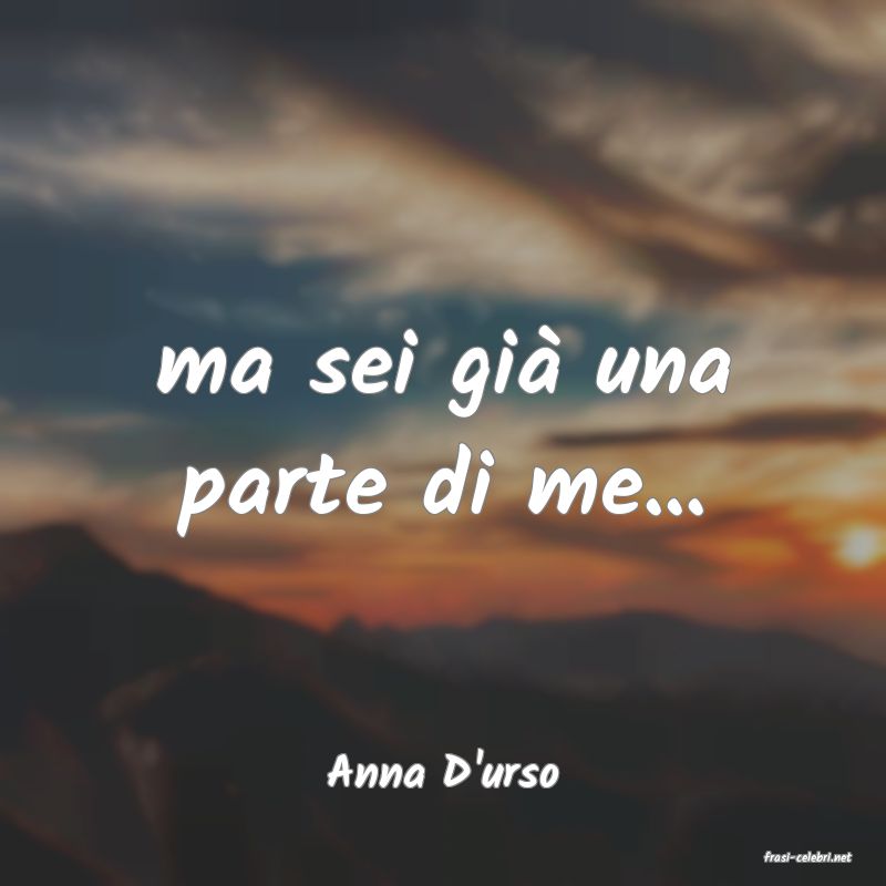 frasi di  Anna D'urso
