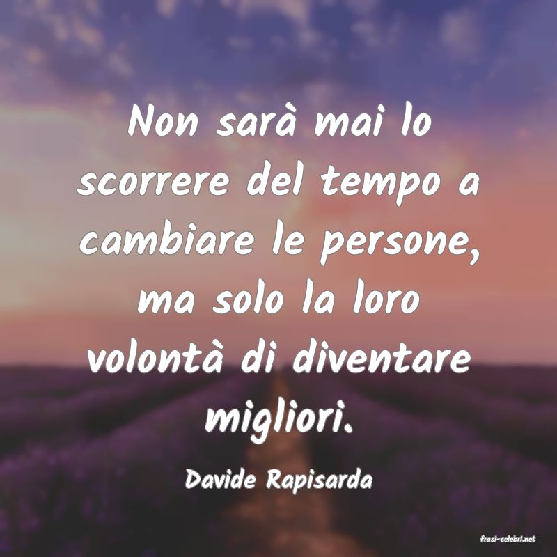 frasi di  Davide Rapisarda
