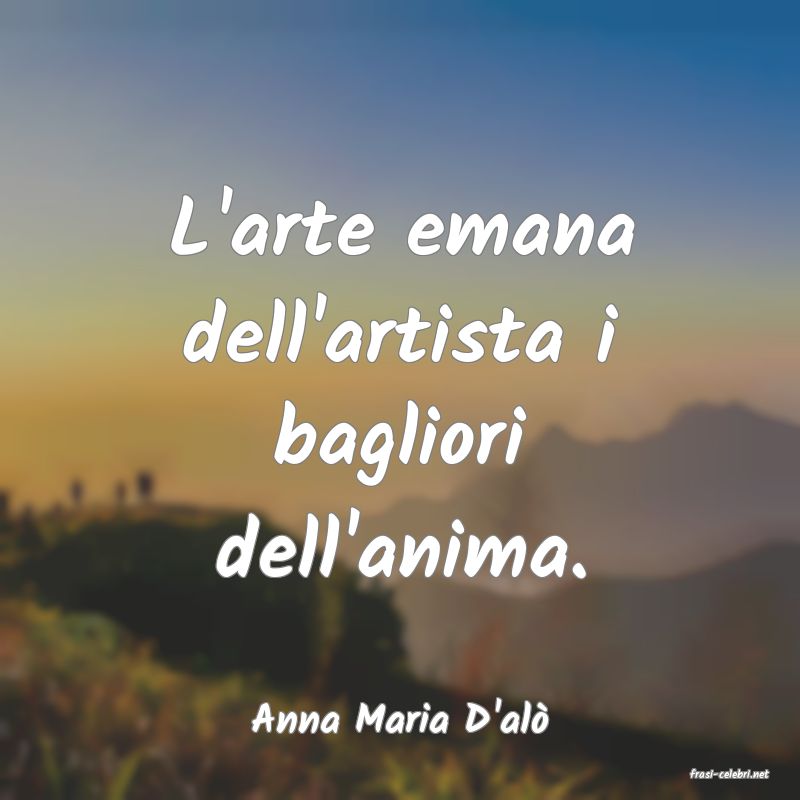 frasi di Anna Maria D'al